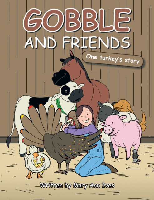 Gobble and Friends : One Turkey's Story, EPUB eBook