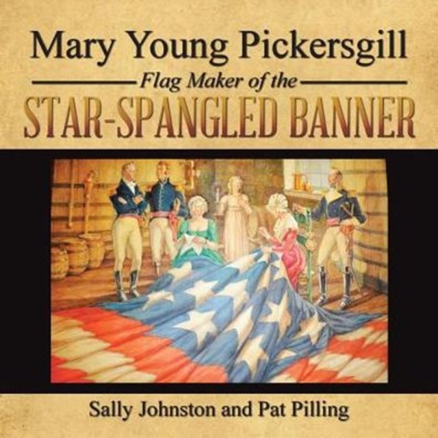 Mary Young Pickersgill Flag Maker of the Star-Spangled Banner, Paperback / softback Book