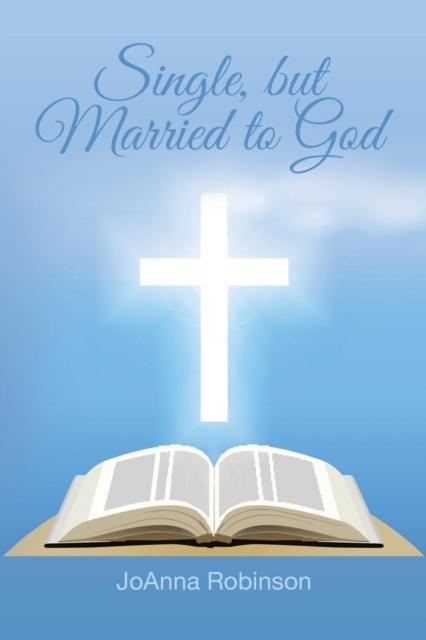 Single, But Married to God, Paperback / softback Book