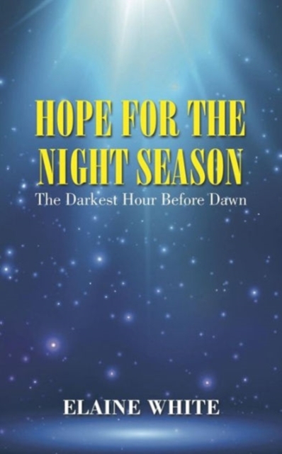 Hope for the Night Season : The Darkest Hour Before Dawn, Paperback / softback Book