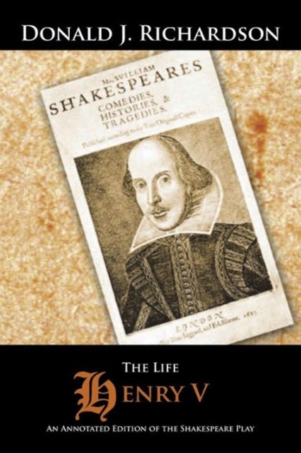 The Life of Henry V : An Annotated Edition of the Shakespeare Play, Paperback / softback Book