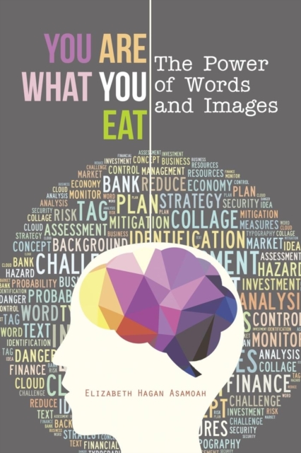 You Are What You Eat : The Power of Words and Images, Paperback / softback Book
