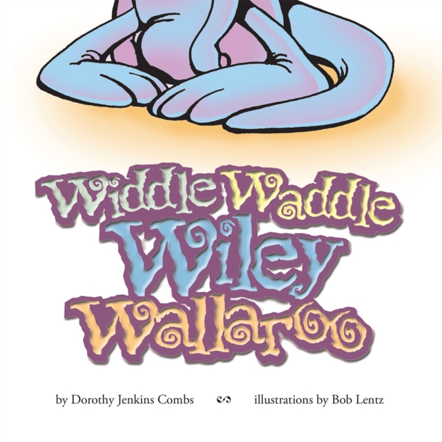 Widdle Waddle Wiley Wallaroo, EPUB eBook