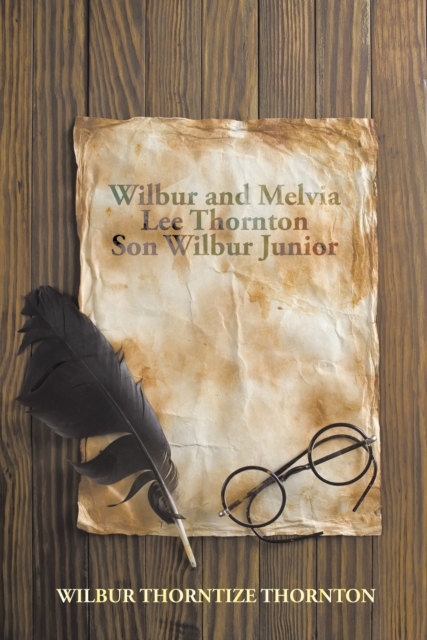 Wilbur and Melvia Lee Thornton Son Wilbur Junior, EPUB eBook
