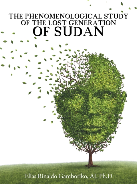 The Phenomenological Study of the Lost Generation of Sudan, EPUB eBook