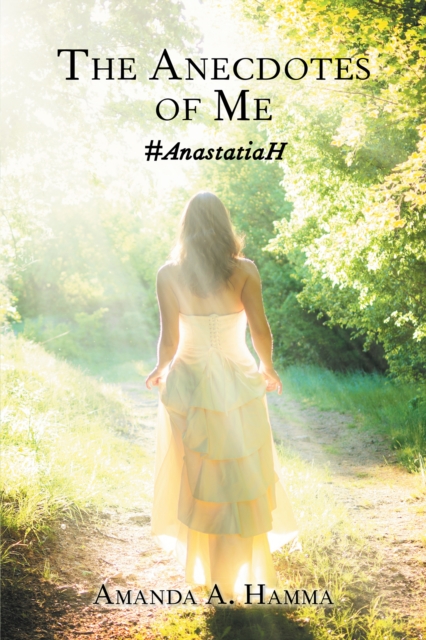 The Anecdotes of Me : #Anastatiah, EPUB eBook