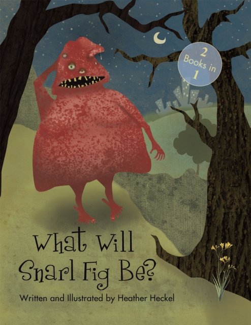 What Will Snarl Fig Be? / Nutsy and Her Tree : If a Tree Falls in the Woods, Did Snarl Fig Cause It or Nutsy Prevent It?, EPUB eBook