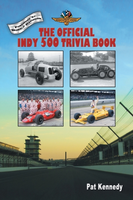 The Official Indy 500 Trivia Book : How Much Do You Know About the Indianapolis 500?, Paperback / softback Book