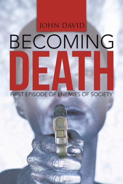 Becoming Death : First Episode of Enemies of Society, Paperback / softback Book