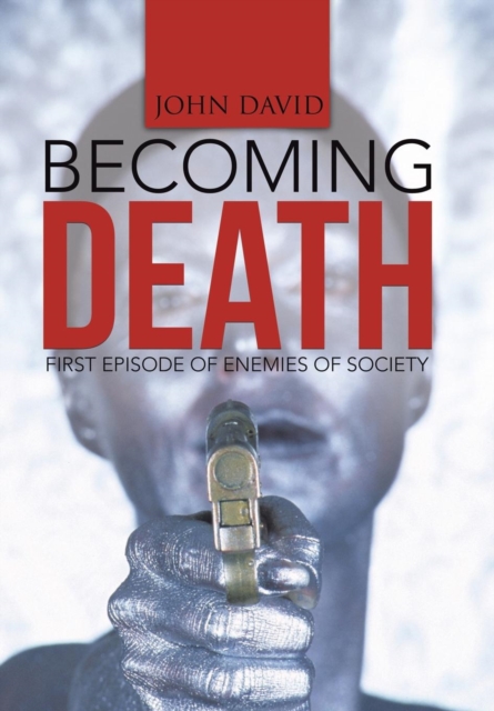 Becoming Death : First Episode of Enemies of Society, Hardback Book