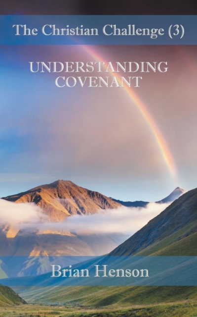 The Christian Challenge (3) : Understanding Covenant, Paperback / softback Book