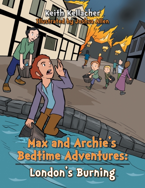 Max and Archies Bedtime Adventures : London's Burning, EPUB eBook