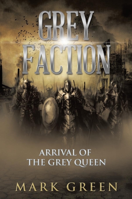 Grey Faction : Arrival of the Grey Queen, Paperback / softback Book