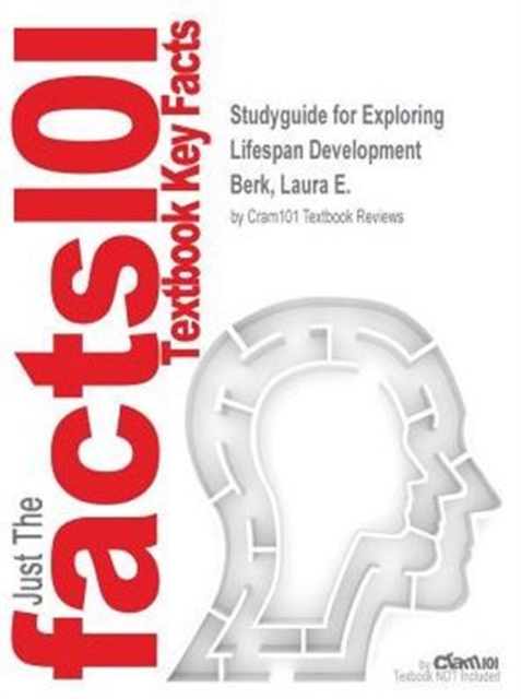 Studyguide for Exploring Lifespan Development by Berk, Laura E., ISBN 9780205968978, Paperback / softback Book