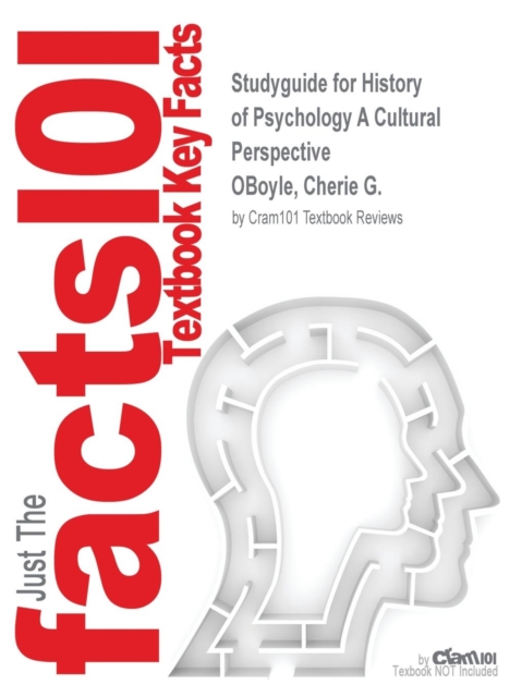 Studyguide for History of Psychology a Cultural Perspective by Oboyle, Cherie G., ISBN 9780805856101, Paperback / softback Book