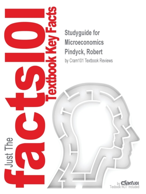 Studyguide for Microeconomics by Pindyck, Robert, ISBN 9780132870436, Paperback / softback Book