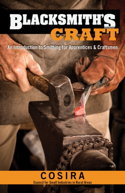 Blacksmith's Craft : An Introduction to Smithing for Apprentices & Craftsmen, Paperback / softback Book