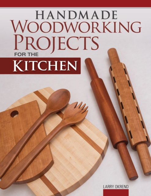 Handmade Woodworking Projects for the Kitchen, Paperback / softback Book