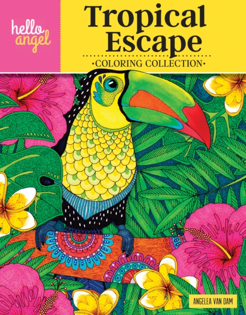 Hello Angel Tropical Escape Coloring Collection, Paperback / softback Book