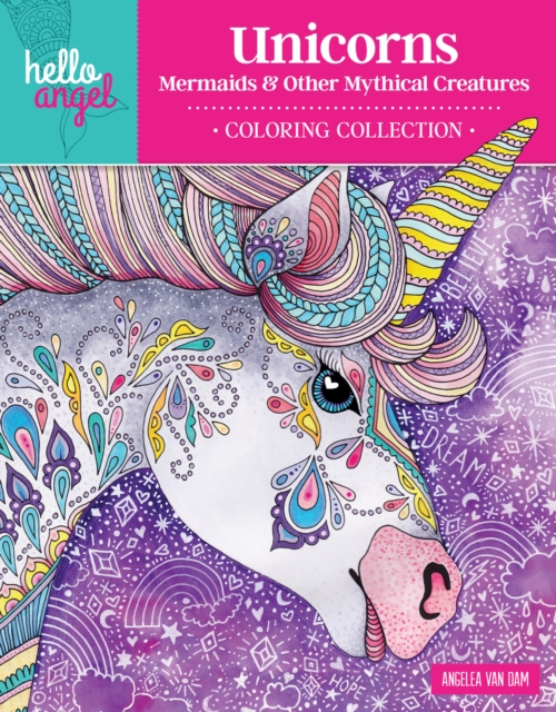 Hello Angel Unicorns, Mermaids & Other Mythical Creatures Coloring Collection, Paperback / softback Book
