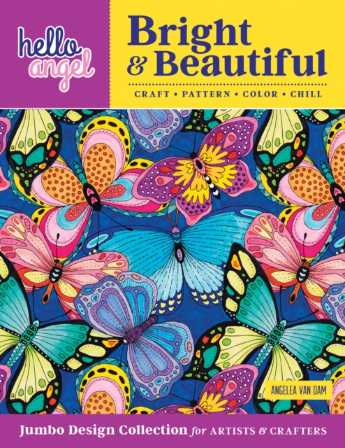 Hello Angel Bright & Beautiful Jumbo Design Collection for Artists & Crafters : Craft, Pattern, Color, Chill, Paperback / softback Book