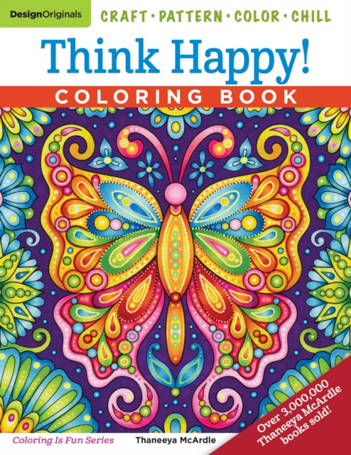 Think Happy! Coloring Book : Craft, Pattern, Color, Chill, Paperback / softback Book