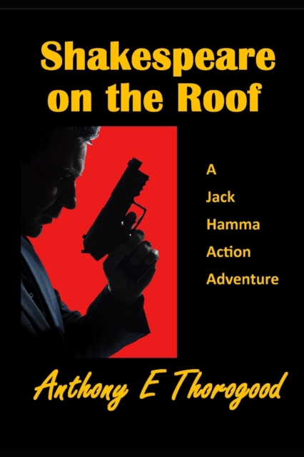 Shakespeare on the Roof : A Jack Hamma Action Adventure, Paperback / softback Book