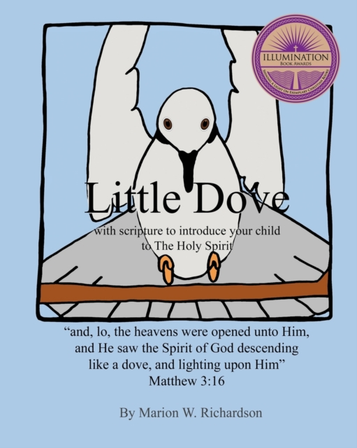 Little Dove : with scripture to introduce your child to The Holy Spirit, Paperback / softback Book