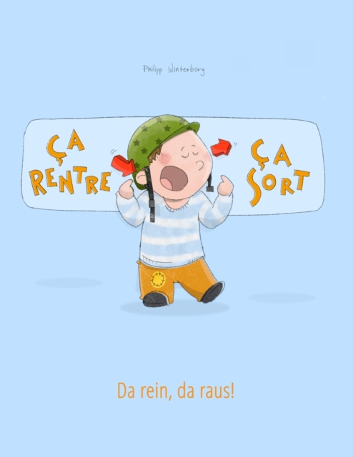 Ca rentre, ca sort ! Da rein, da raus! : Un livre d'images pour les enfants (Edition bilingue francais-allemand), Paperback / softback Book