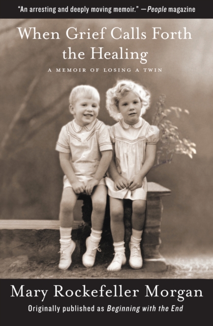 When Grief Calls Forth the Healing : A Memoir of Losing a Twin, EPUB eBook