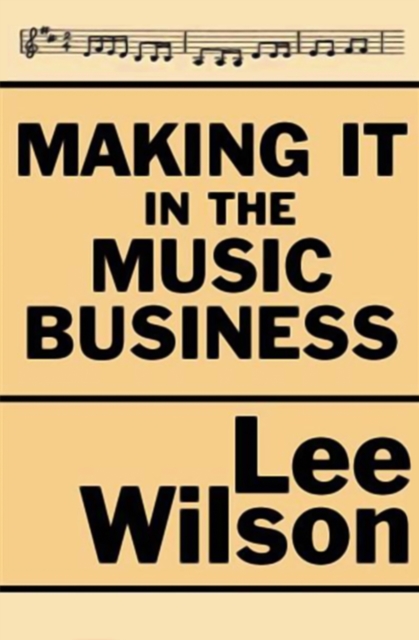 Making it in the Music Business : The Business and Legal Guide for Songwriters and Performers, EPUB eBook