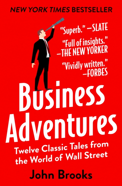 Business Adventures : Twelve Classic Tales from the World of Wall Street, EPUB eBook