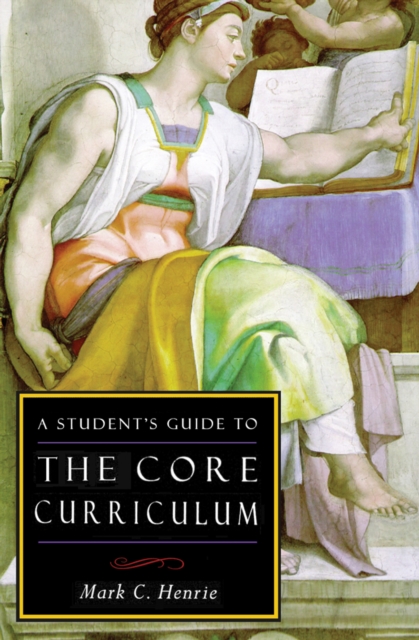 A Student's Guide to the Core Curriculum, EPUB eBook