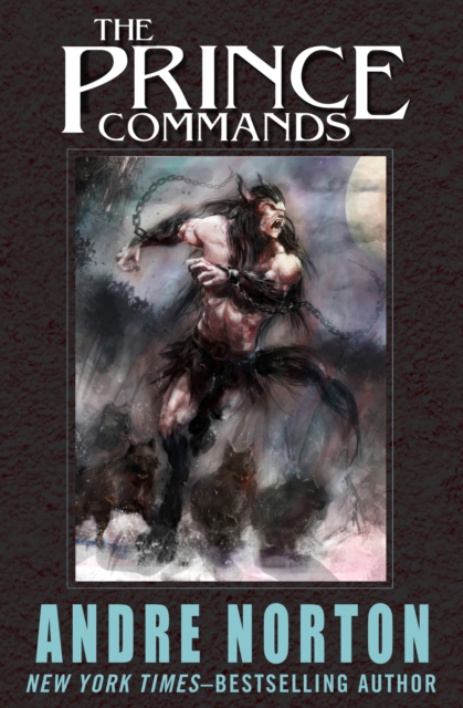 The Prince Commands : Being Sundry Adventures of Michael Karl, Sometime Crown Prince & Pretender to the Thrown of Morvania, EPUB eBook