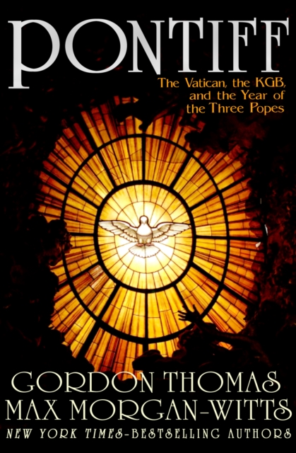 Pontiff : The Vatican, the KGB, and the Year of the Three Popes, EPUB eBook