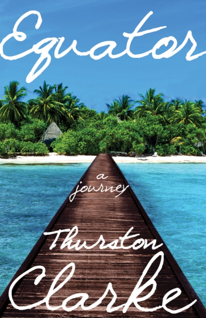 Equator : A Journey, EPUB eBook