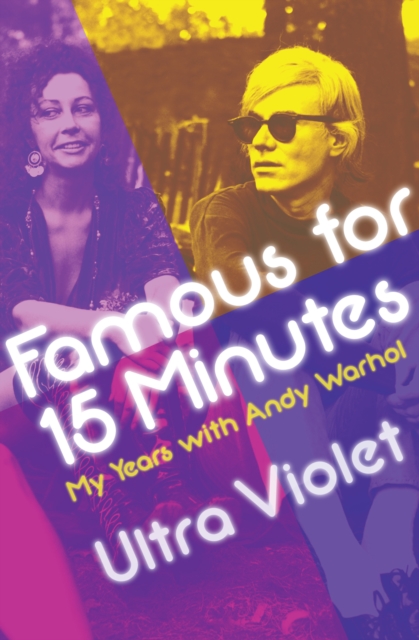 Famous for 15 Minutes : My Years with Andy Warhol, EPUB eBook