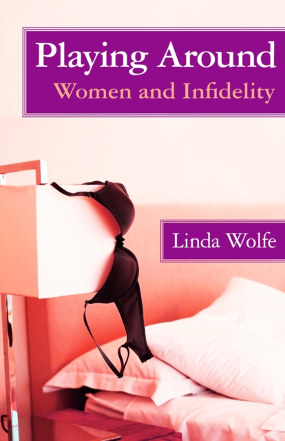 Playing Around : Women and Infidelity, EPUB eBook