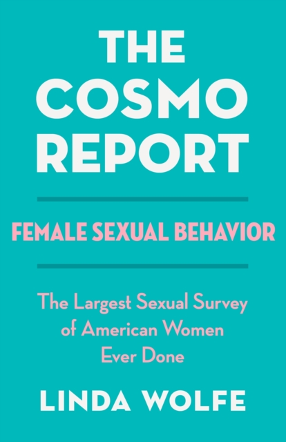 The Cosmo Report : Female Sexual Behavior, EPUB eBook