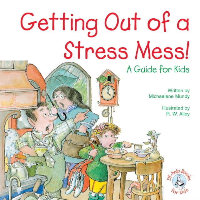 Getting Out of a Stress Mess! : A Guide for Kids, EPUB eBook