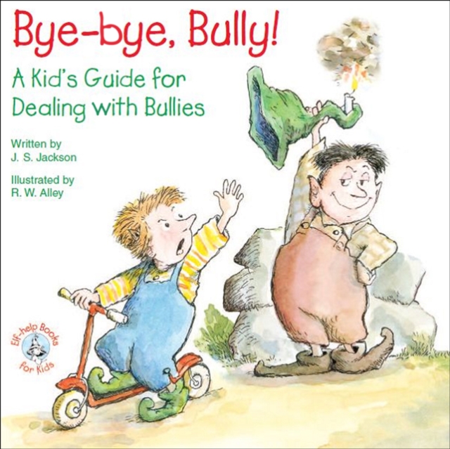 Bye-bye, Bully! : A Kid's Guide for Dealing with Bullies, EPUB eBook