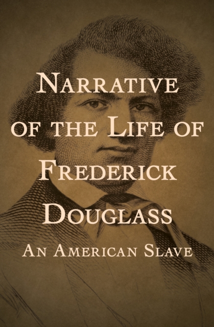Narrative of the Life of Frederick Douglass : An American Slave, EPUB eBook