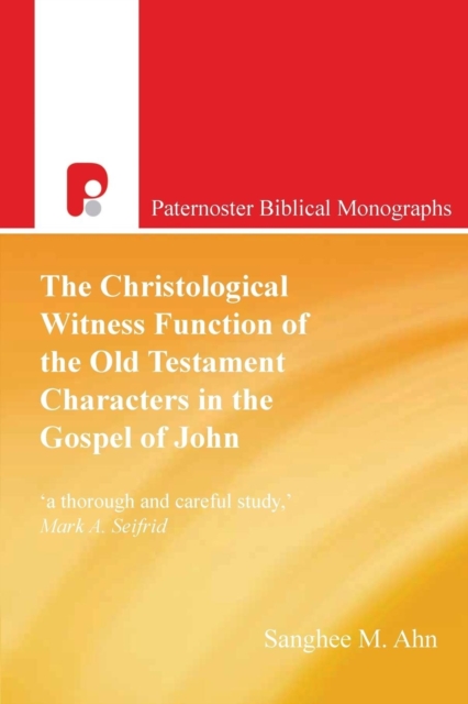 The Christological Witness Function of the Old Testament Characters in the Gospel of John, Paperback / softback Book