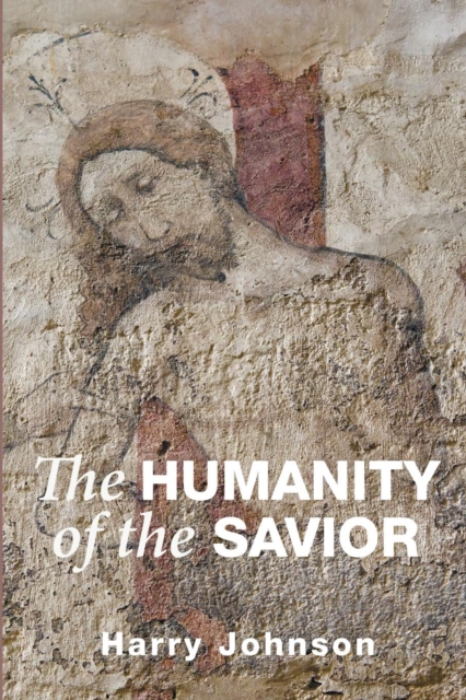 The Humanity of the Savior, Paperback / softback Book