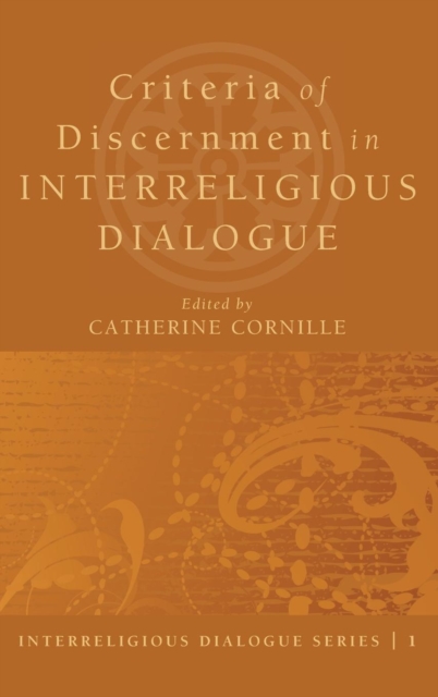 Criteria of Discernment in Interreligious Dialogue, Hardback Book