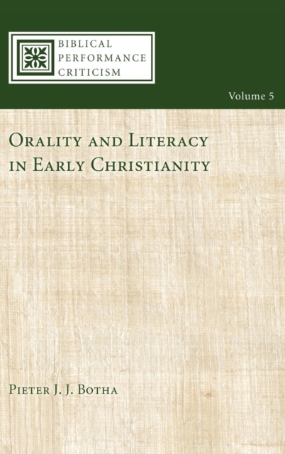 Orality and Literacy in Early Christianity, Hardback Book