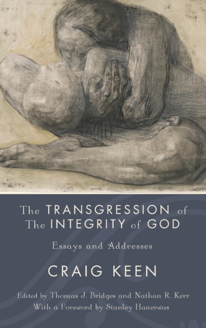 The Transgression of the Integrity of God : Essays and Addresses, Hardback Book
