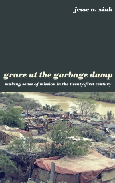 Grace at the Garbage Dump, Hardback Book