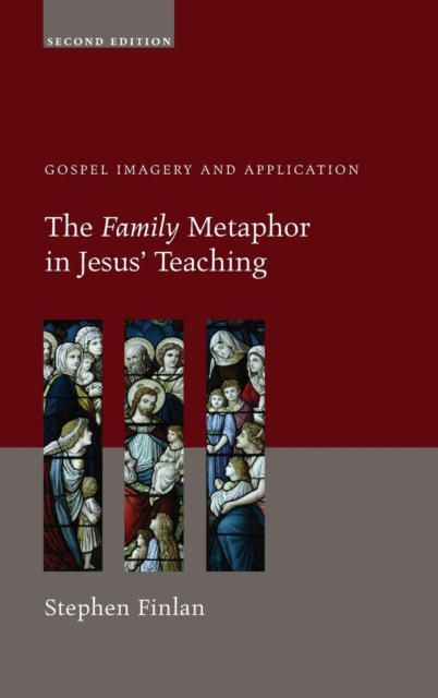 The Family Metaphor in Jesus' Teaching, Second Edition, Hardback Book