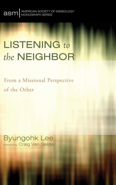 Listening to the Neighbor, Hardback Book